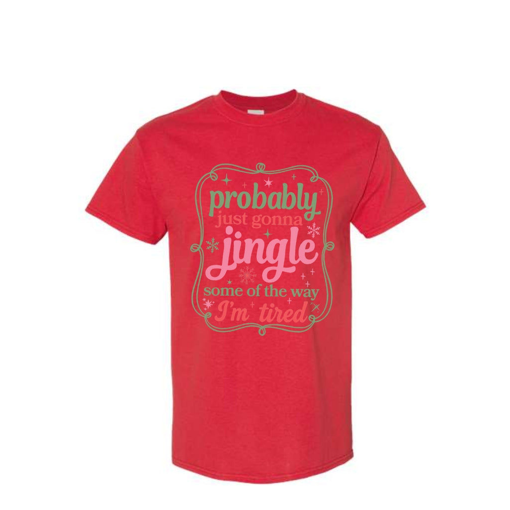 FUNNY HOLIDAY SHIRT: Probably Just Gonna Jingle Some of the Way