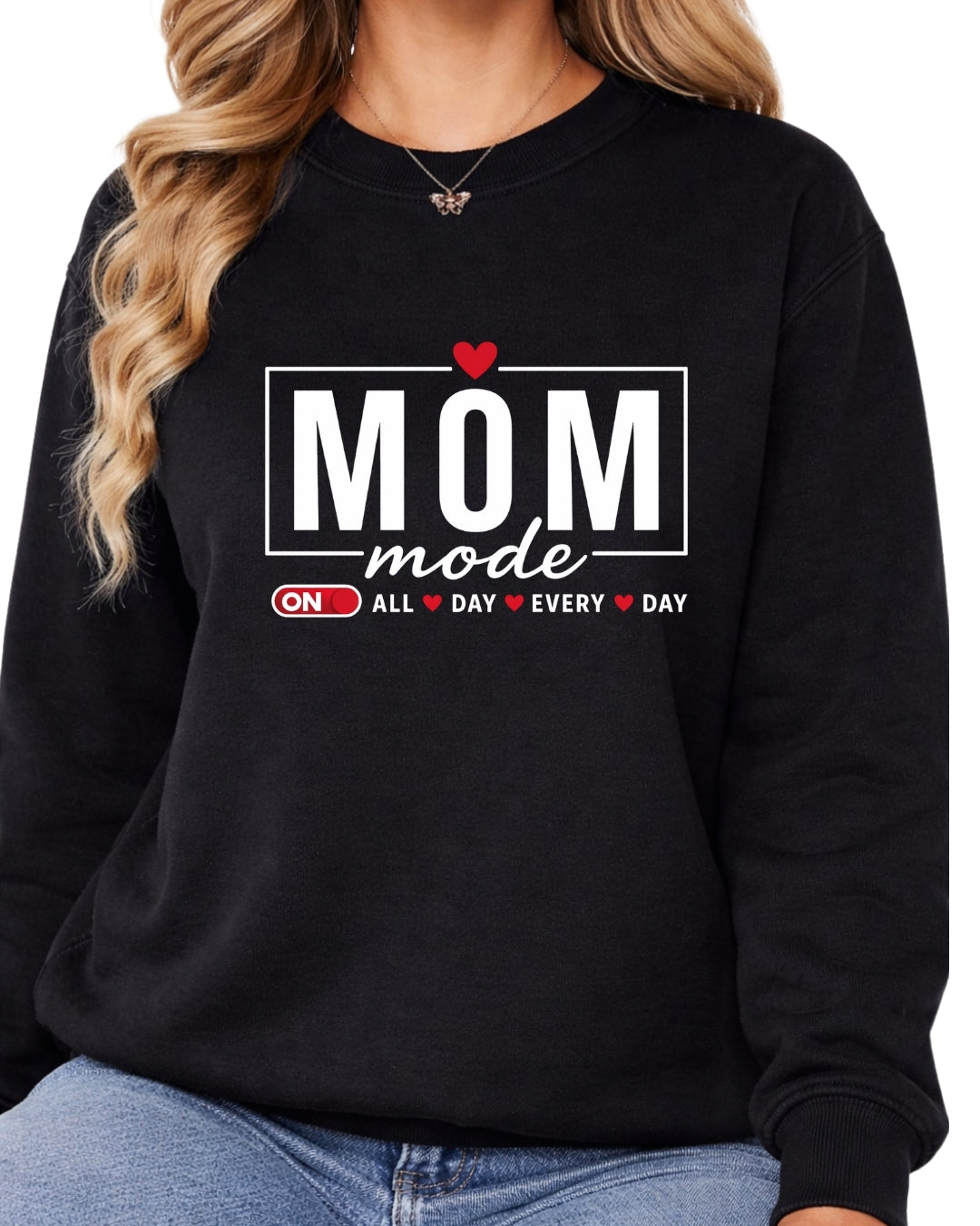 Mom Mode Shirt – ON All Day Every Day Tee