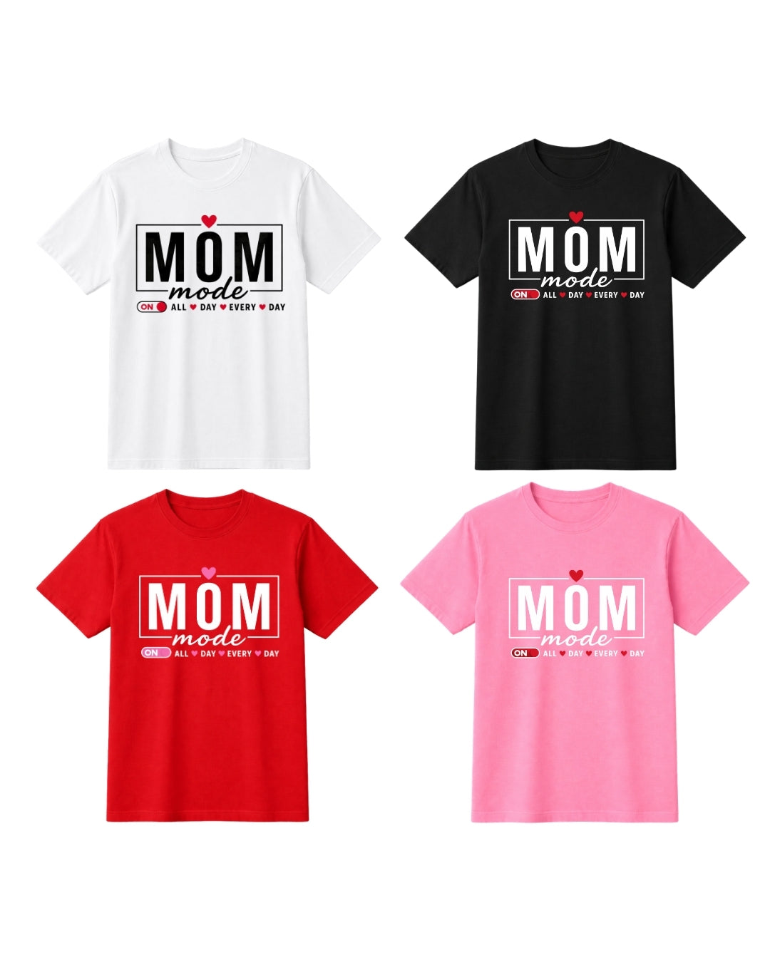 Mom Mode Shirt – ON All Day Every Day Tee