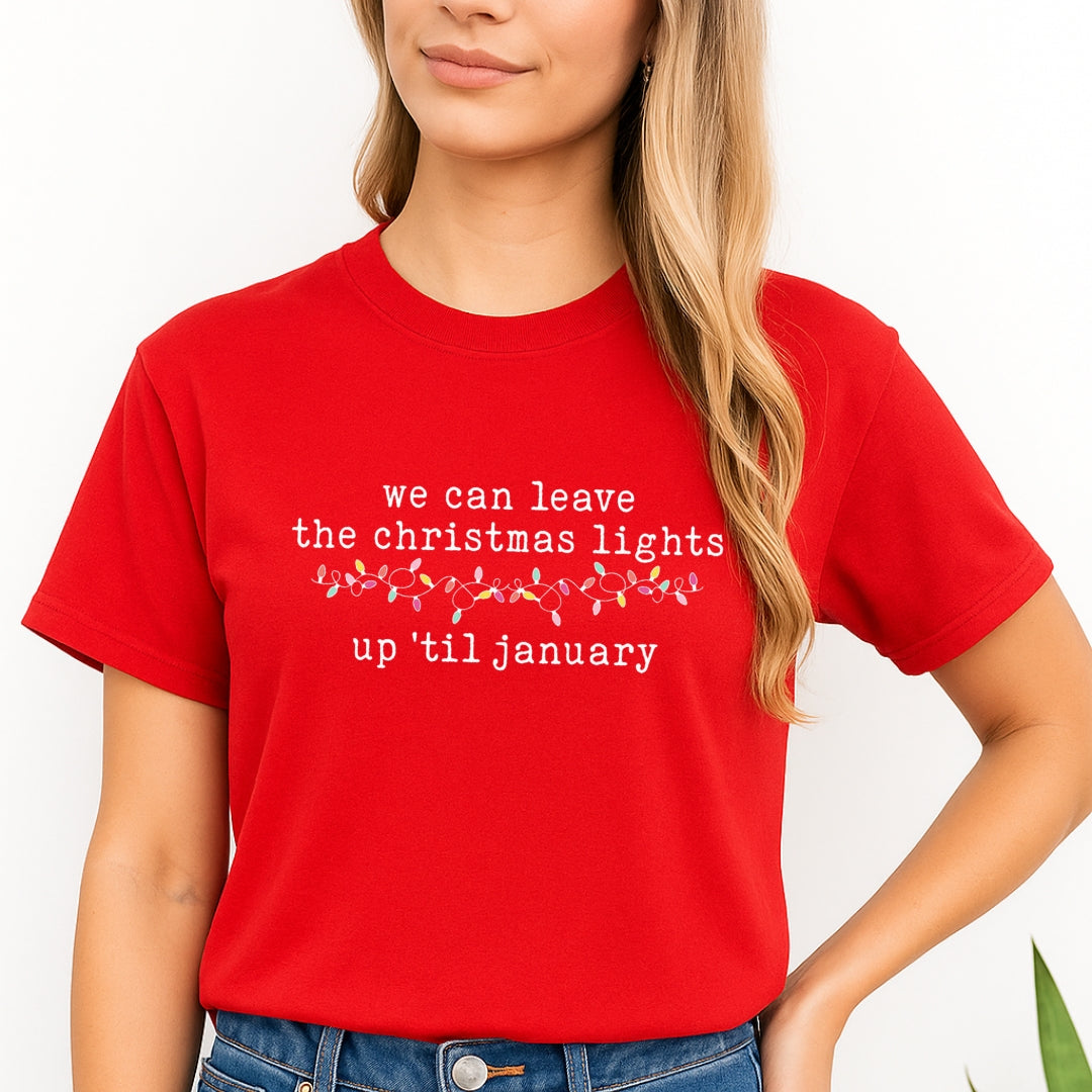 Minimalist Holiday Shirt - We can leave the Christmas lights up ’til January