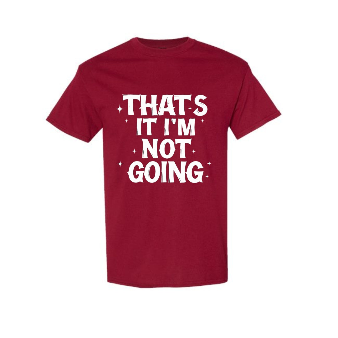 FUNNY HOLIDAY SHIRT: That’s It, I’m Not Going