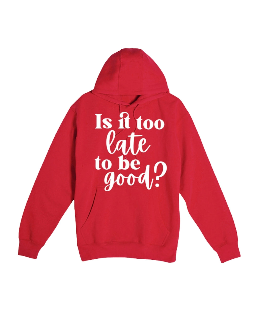 Is It Too Late To Be Good?