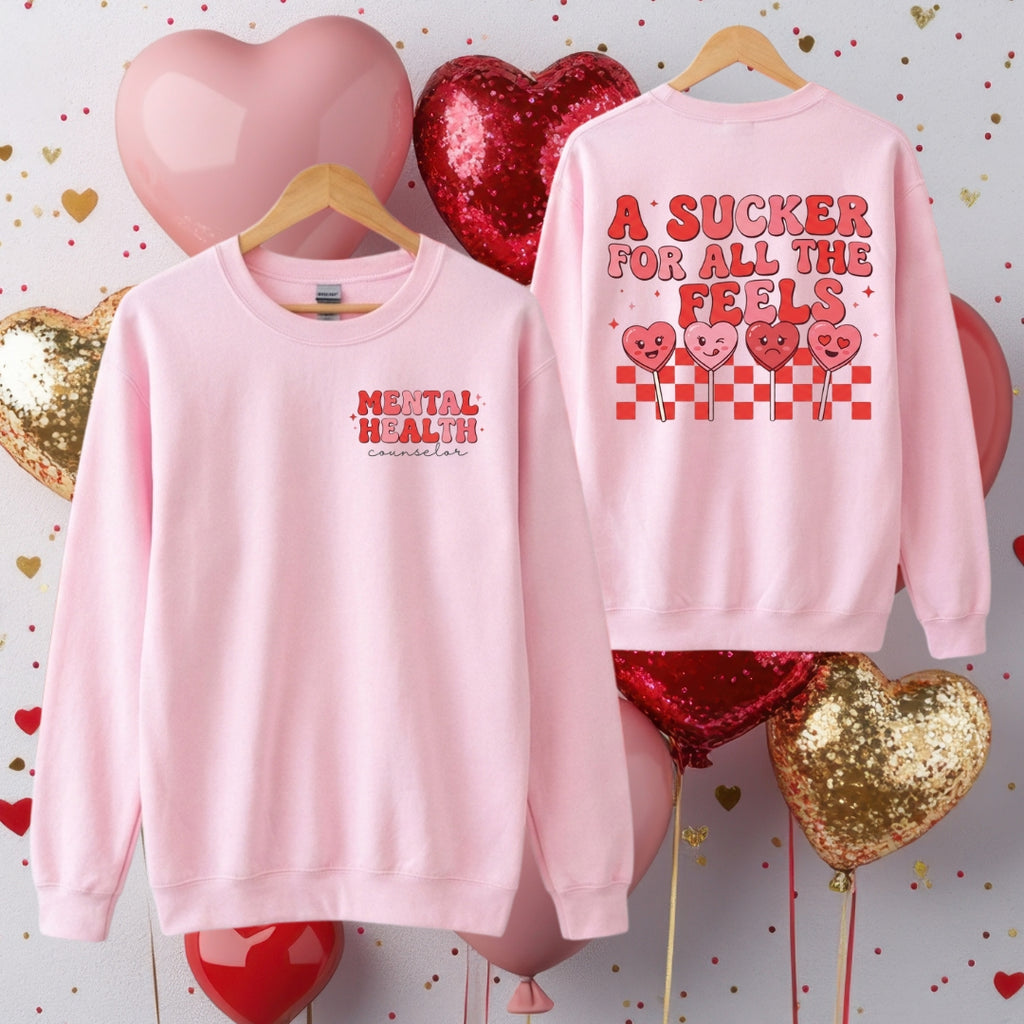 A Sucker for All the Feels Sweatshirt – Mental Health Counselor Crewneck | Emotional Awareness Pullover | Valentine Self Care Gift