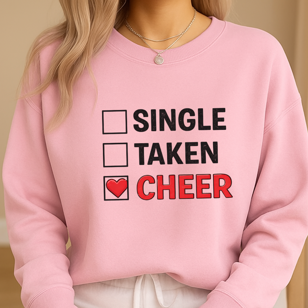 Single Taken Cheer Valentine Shirt | Cheerleader Valentine Sweatshirt | Cheer Life Apparel