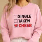 Single Taken Cheer Valentine Shirt | Cheerleader Valentine Sweatshirt | Cheer Life Apparel