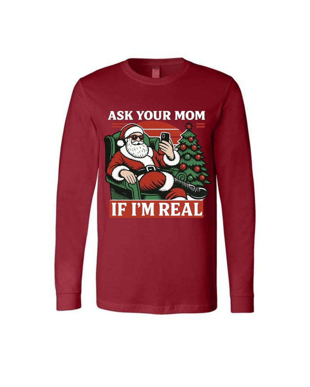 “Ask Your Mom If I’m Real” Funny Santa Design
