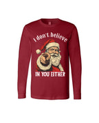 “I Don’t Believe in You Either” Funny Santa Christmas Design