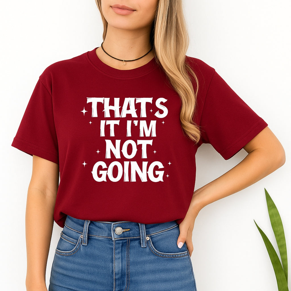 FUNNY HOLIDAY SHIRT: That’s It, I’m Not Going