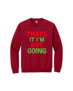 That’s It, I’m Not Going