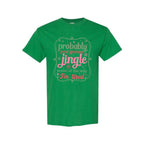 FUNNY HOLIDAY SHIRT: Probably Just Gonna Jingle Some of the Way