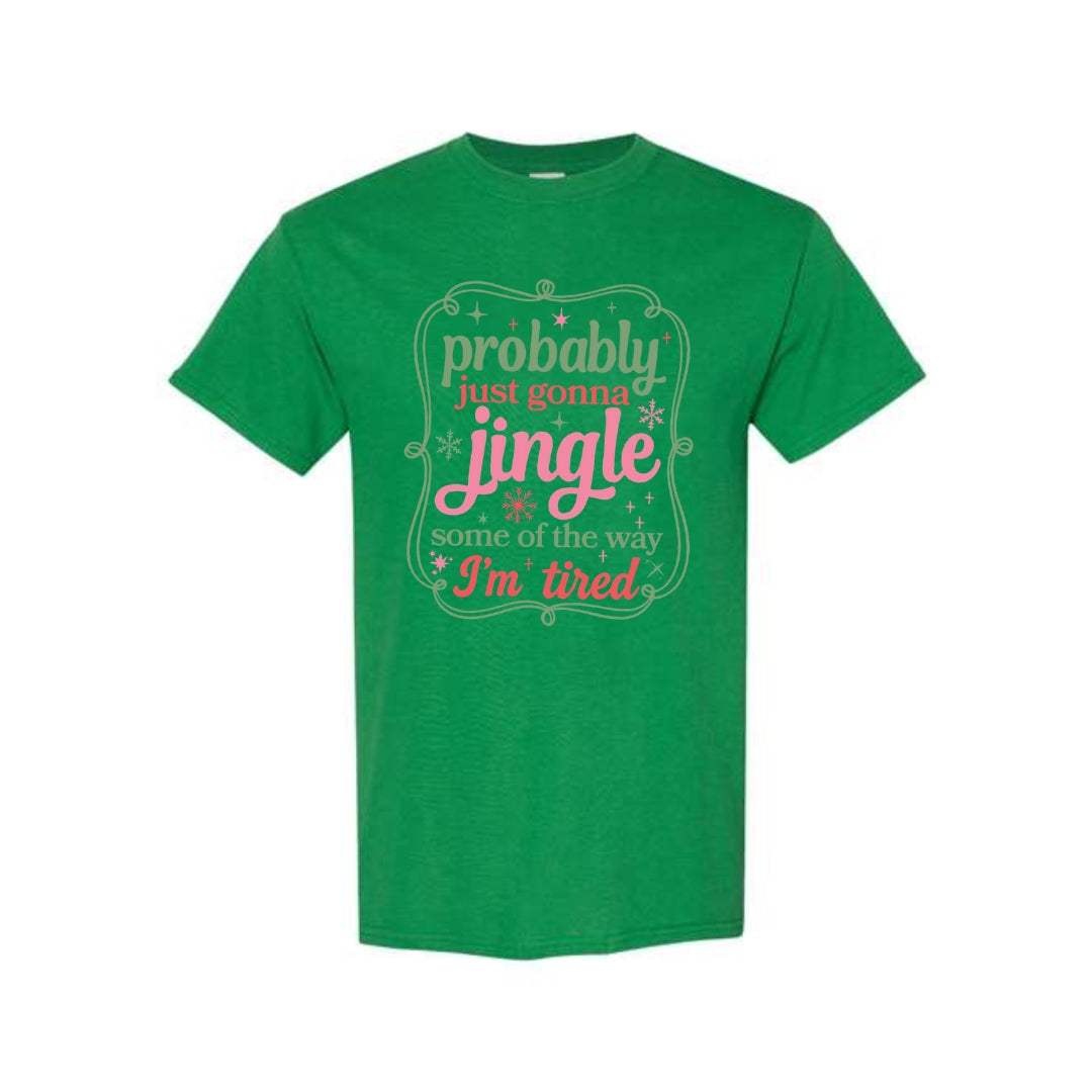 FUNNY HOLIDAY SHIRT: Probably Just Gonna Jingle Some of the Way