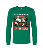 “Ask Your Mom If I’m Real” Funny Santa Design