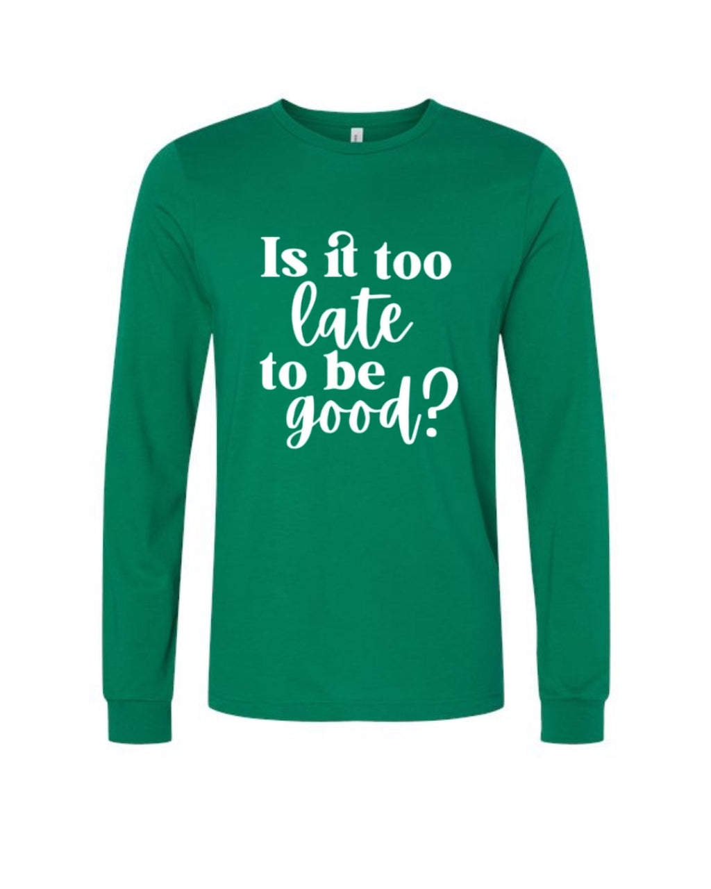 Is It Too Late To Be Good?