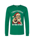 “I Don’t Believe in You Either” Funny Santa Christmas Design