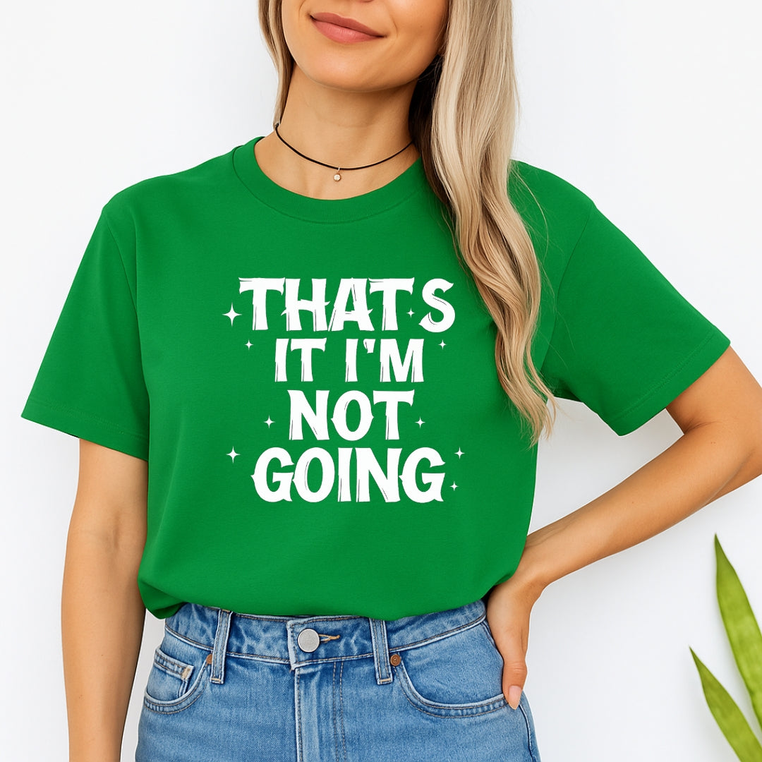 FUNNY HOLIDAY SHIRT: That’s It, I’m Not Going