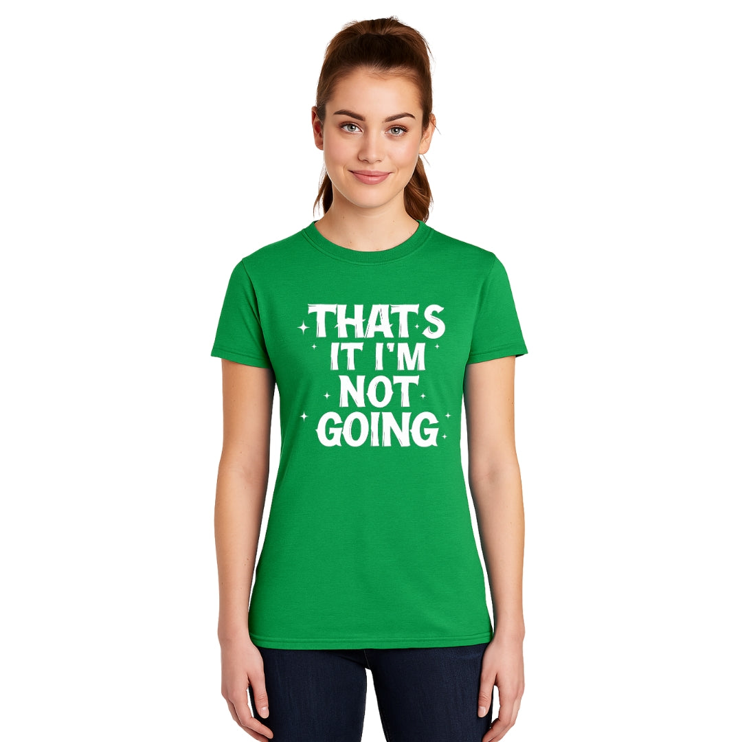 FUNNY HOLIDAY SHIRT: That’s It, I’m Not Going