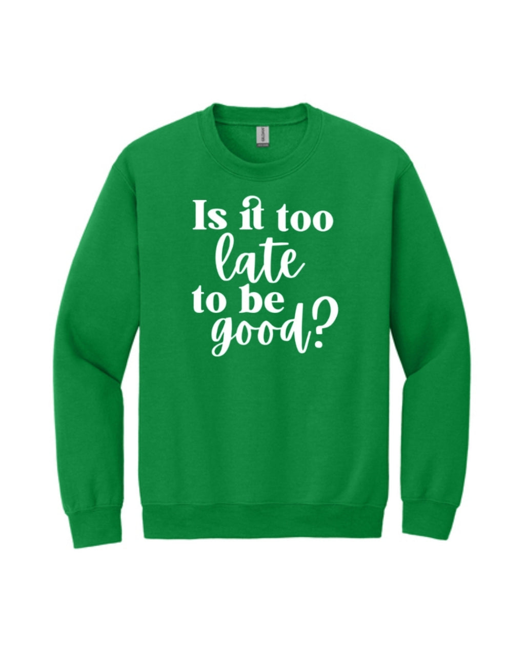 Is It Too Late To Be Good?