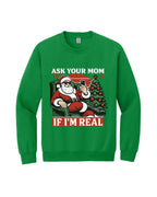 “Ask Your Mom If I’m Real” Funny Santa Design
