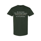 Minimalist Holiday Shirt - We can leave the Christmas lights up ’til January