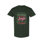 FUNNY HOLIDAY SHIRT: Probably Just Gonna Jingle Some of the Way