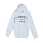 HOLIDAY HOODIE-We can leave the Christmas lights up ’til January