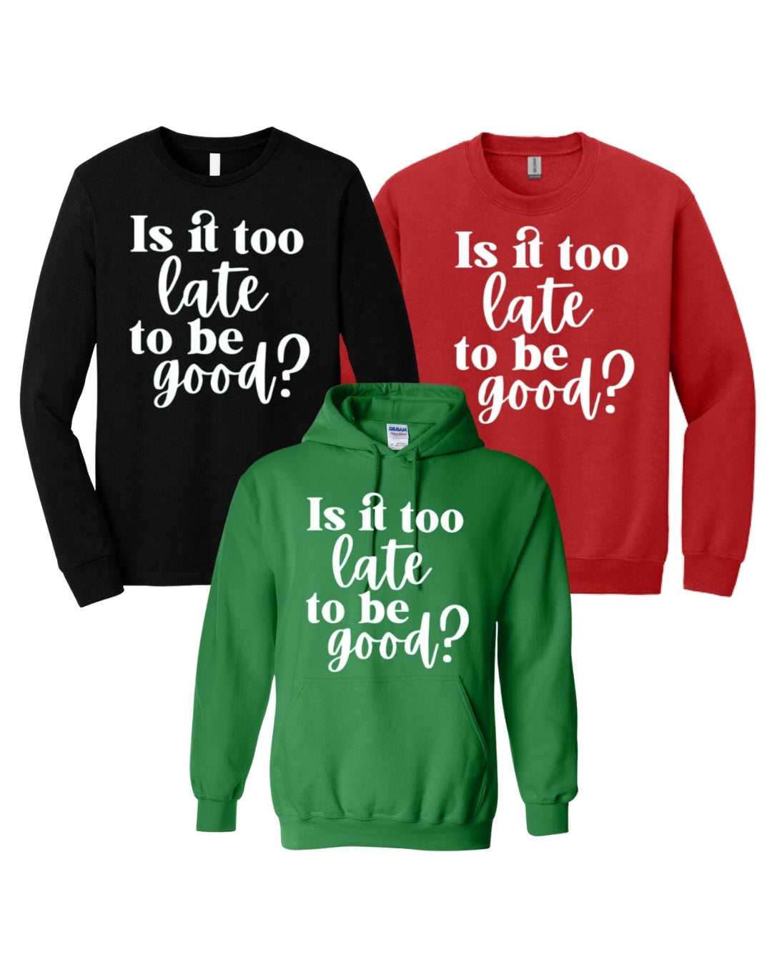 Is It Too Late To Be Good?