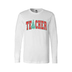 Holiday Long Sleeves- Festive “Teacher” Christmas Apparel – Perfect Holiday Gift for Educators