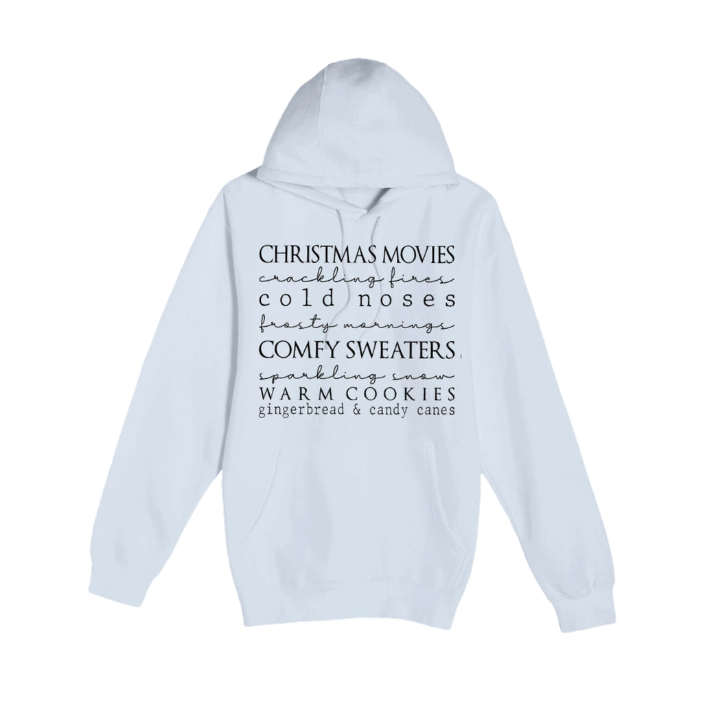 HOLIDAY HOODIE-Christmas movies, crackling fires, cold noses, frosty mornings, comfy sweaters, sparkling snow, warm cookies, gingerbread & candy canes (Copy)