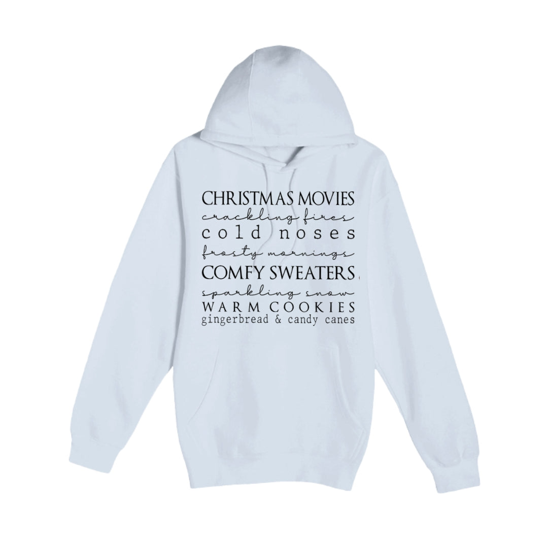 HOLIDAY HOODIE-Christmas movies, crackling fires, cold noses, frosty mornings, comfy sweaters, sparkling snow, warm cookies, gingerbread & candy canes (Copy)