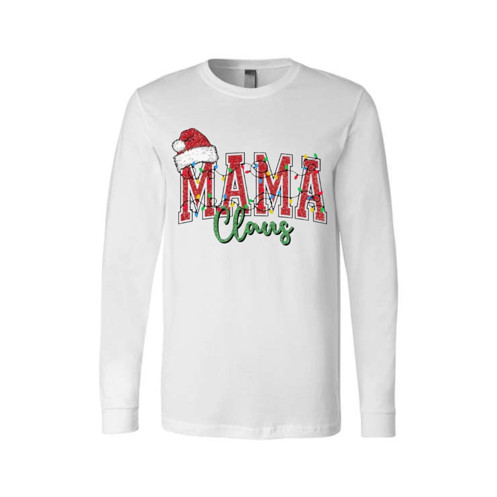Holiday Longsleeves-- Mama Claus Christmas Apparel – Festive Holiday Outfit for Moms