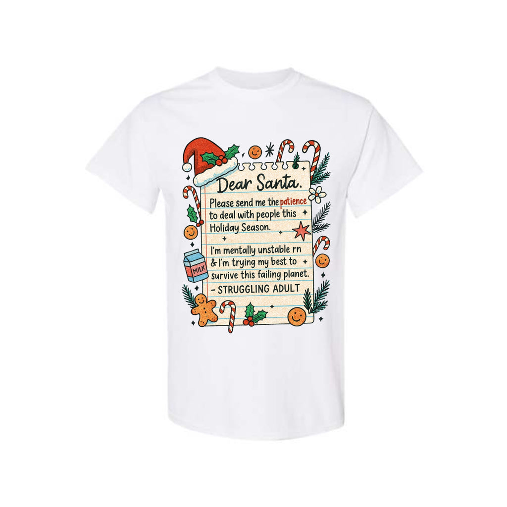 FUNNY HOLIDAY SHIRT: “Dear Santa: Struggling Adult Holiday Survival Design”