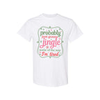 FUNNY HOLIDAY SHIRT: Probably Just Gonna Jingle Some of the Way