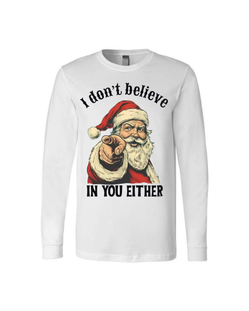 “I Don’t Believe in You Either” Funny Santa Christmas Design