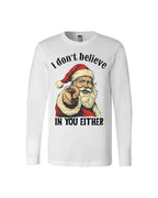 “I Don’t Believe in You Either” Funny Santa Christmas Design
