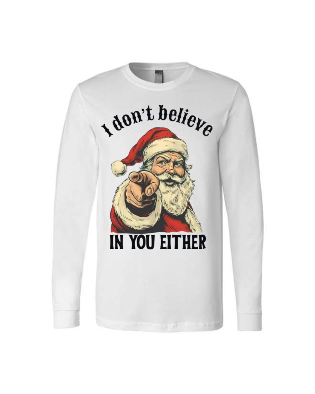 “I Don’t Believe in You Either” Funny Santa Christmas Design