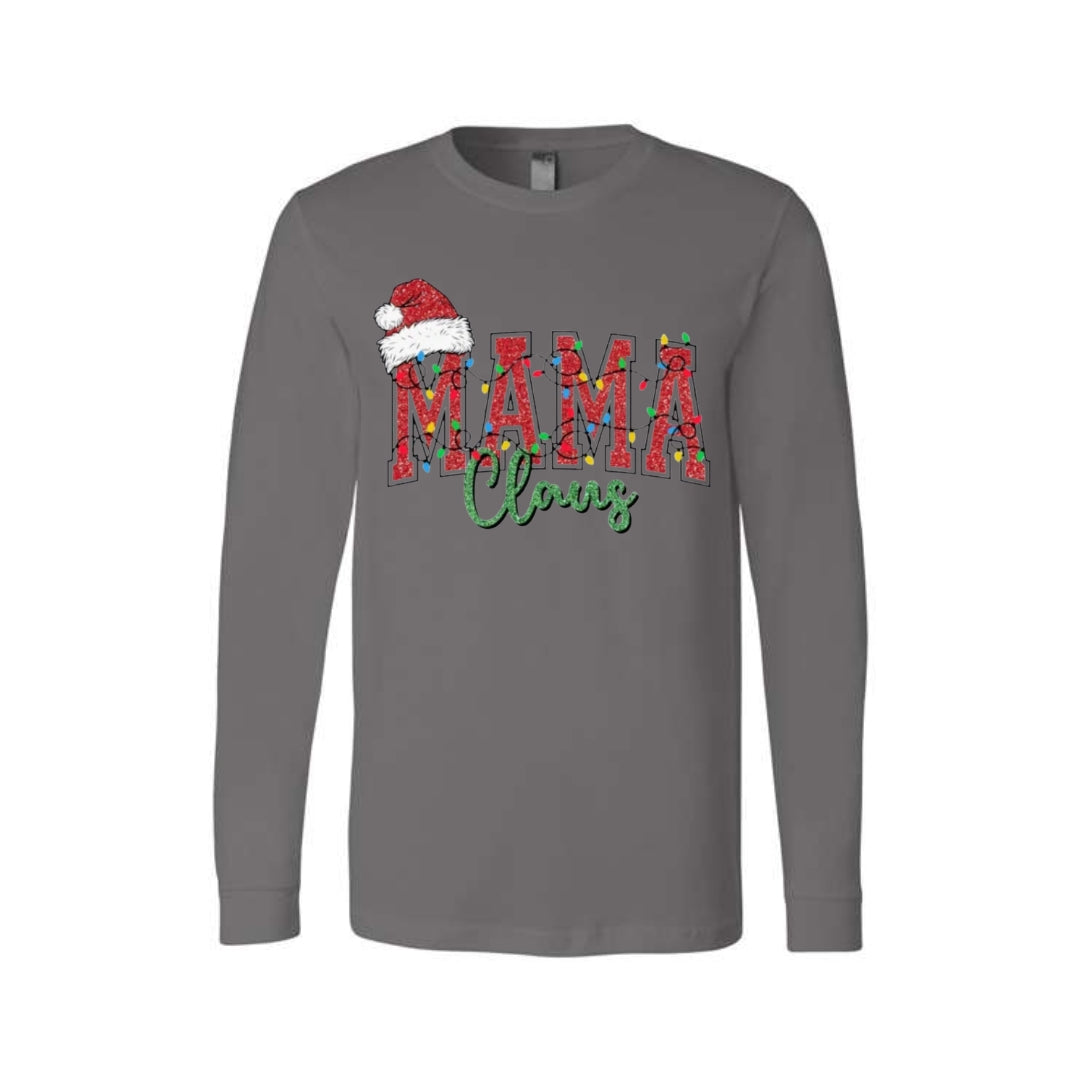 Holiday Longsleeves-- Mama Claus Christmas Apparel – Festive Holiday Outfit for Moms