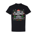 FUNNY HOLIDAY SHIRT: “All I Want for Christmas Is for My Students to Stop Saying 6–7"