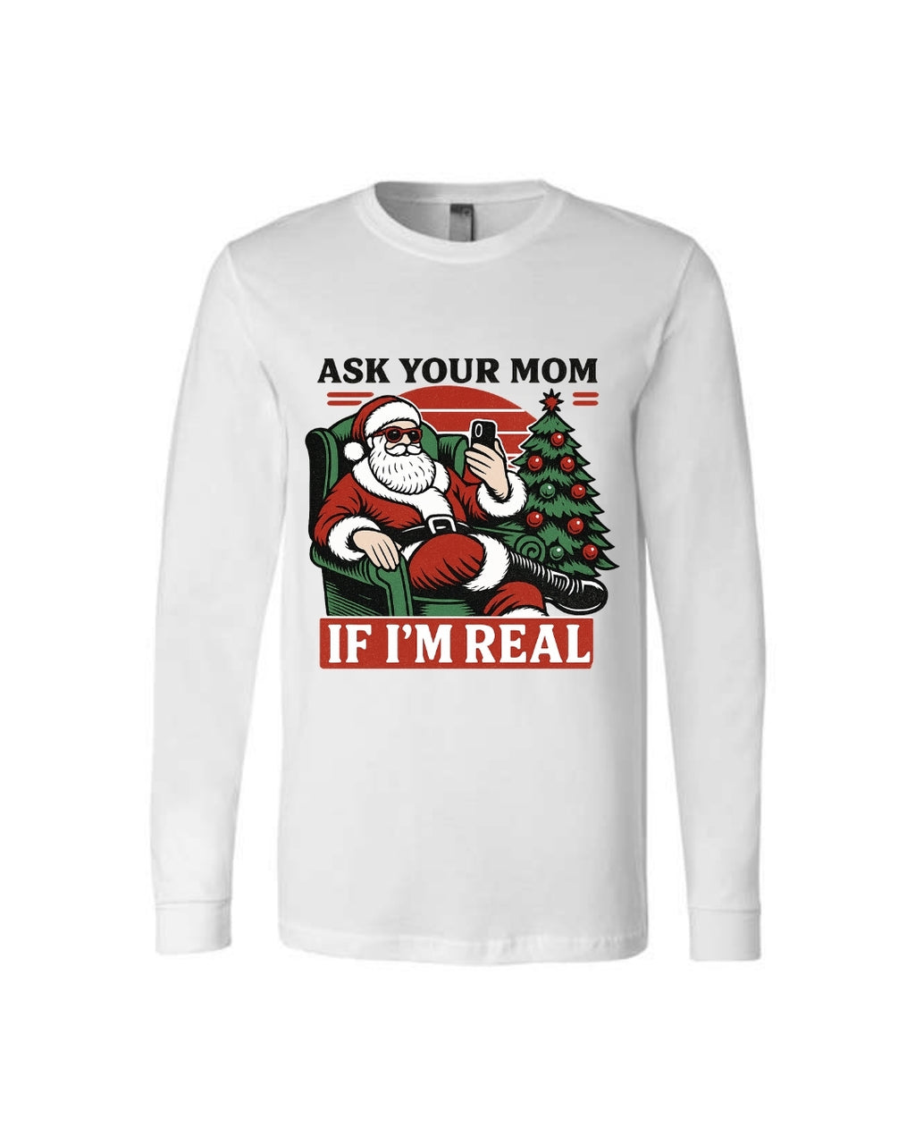 “Ask Your Mom If I’m Real” Funny Santa Design