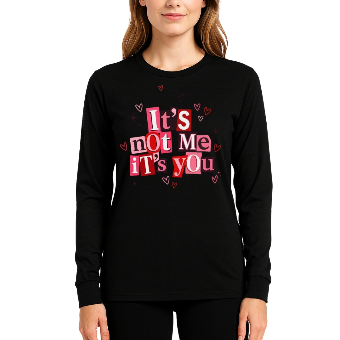 It’s Not Me, It’s You Valentine Sweatshirt & Tee – Funny Heart Break Design
