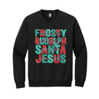 Holiday Crewneck Sweatshirt- Dance Like Frosty, Shine Like Rudolph, Give Like Santa, Love Like Jesus