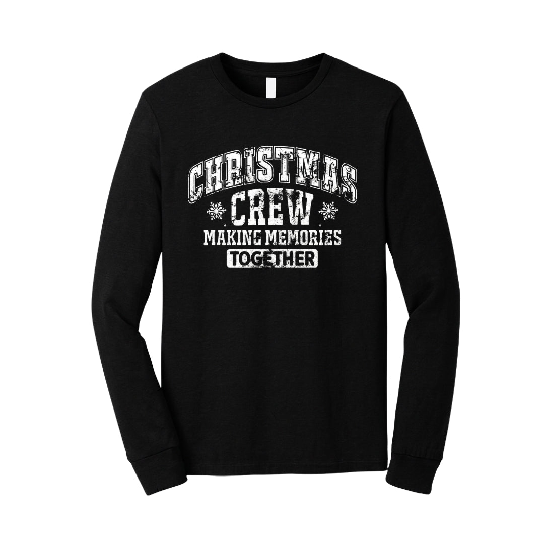 Holiday Long Sleeves - “Christmas Crew – Making Memories Together” Design