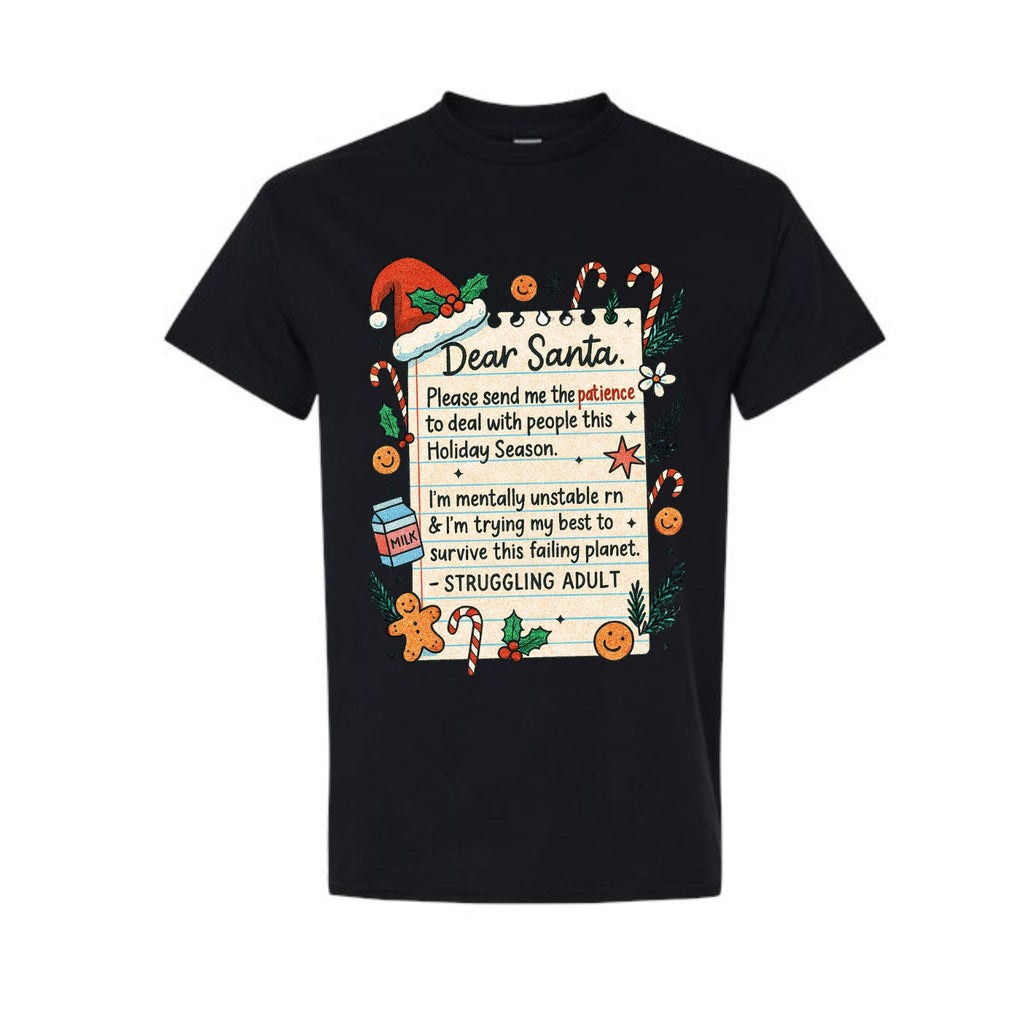 FUNNY HOLIDAY SHIRT: “Dear Santa: Struggling Adult Holiday Survival Design”