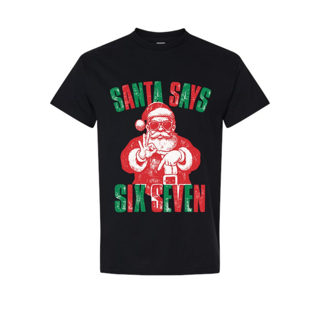 FUNNY HOLIDAY SHIRT: “Santa Says 6 & 7”