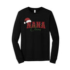 Holiday Long Sleeves- Nana Claus Christmas Apparel – Festive Holiday Outfit for Proud Nanas
