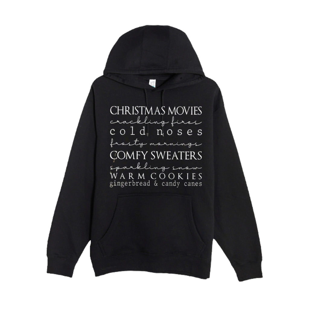 HOLIDAY HOODIE-Christmas movies, crackling fires, cold noses, frosty mornings, comfy sweaters, sparkling snow, warm cookies, gingerbread & candy canes (Copy)