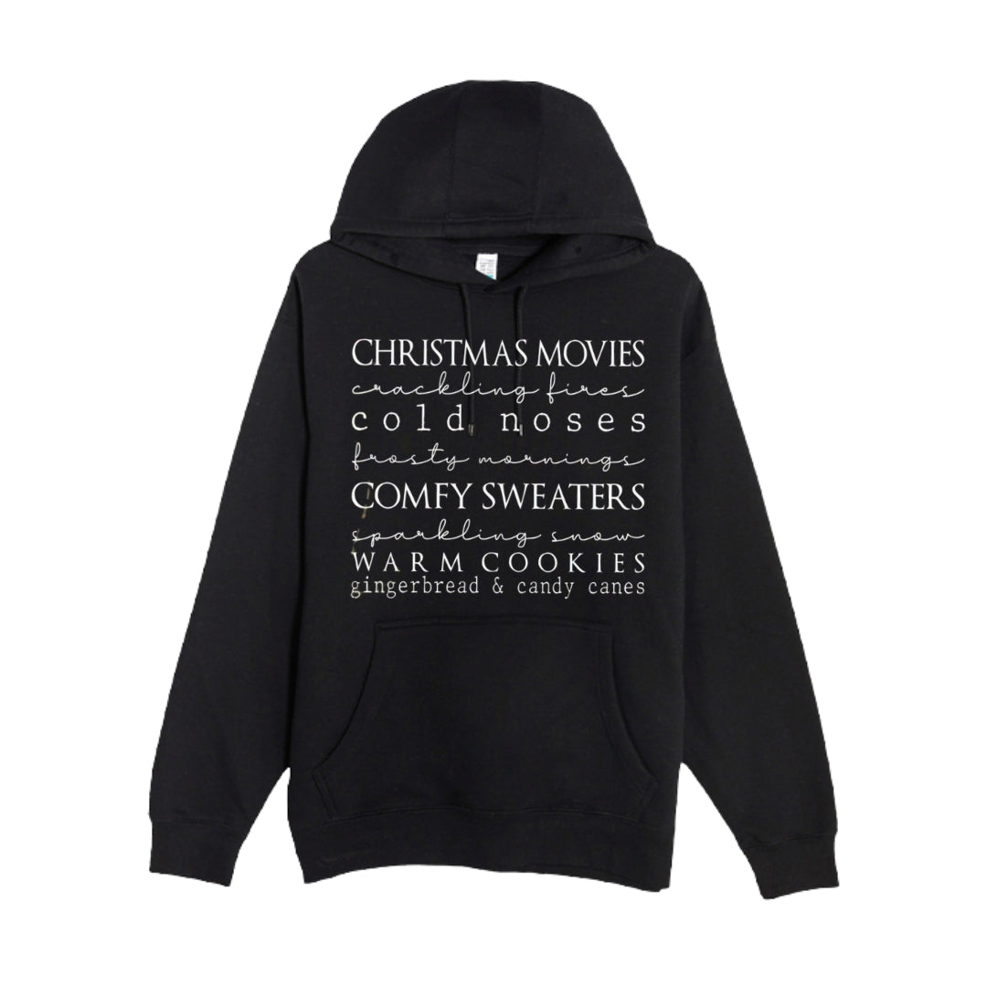 HOLIDAY HOODIE-Christmas movies, crackling fires, cold noses, frosty mornings, comfy sweaters, sparkling snow, warm cookies, gingerbread & candy canes (Copy)