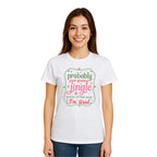 FUNNY HOLIDAY SHIRT: Probably Just Gonna Jingle Some of the Way