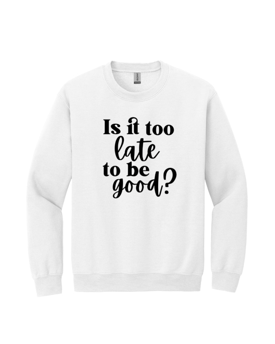 Is It Too Late To Be Good?