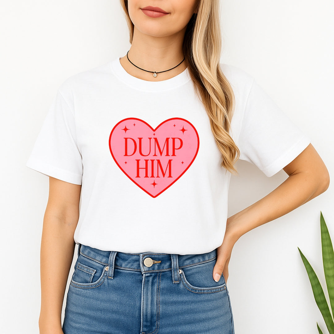 Dump Him Sweatshirt & Tee – Funny Valentine’s Day Breakup Shirt