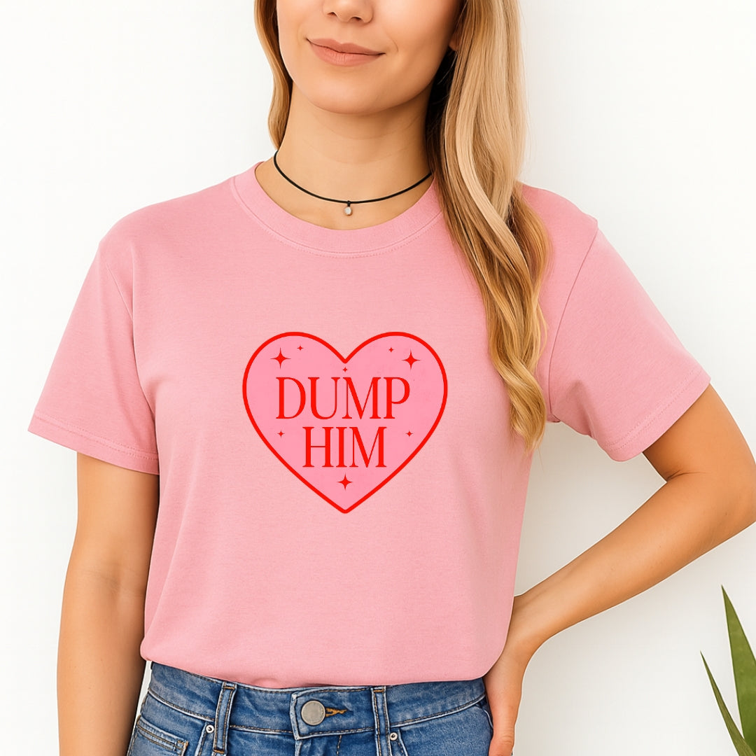 Dump Him Sweatshirt & Tee – Funny Valentine’s Day Breakup Shirt